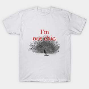 I'm not chic funny design T-Shirt